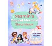 Mermaid Sketchbook: Yasmin custom name sketch pad for ages 3+: Mermaid sketch pad for kids ages 4-8 | Drawing book for quiet time, gifts & travel fun