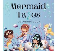 Mermaid Tales Coloring Book: 8.50” x 8.50”, 88 Pages, 40 Illustrations, Paperback Coloring Book for Kids
