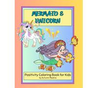 Mermaid & Unicorn Positivity Coloring Book Ages 4-8