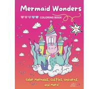 Mermaid Wonders: Color Mermaids, Unicorns, Cats, and More!