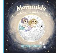 Mermaids - An Underwater World of Magic: A Magical Mermaid Coloring Book Filled with Underwater Worlds, Ocean Adventures and Hidden Treasures