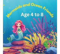 Mermaids and Ocean Friends: Underwater Coloring Fun: A Delightful Coloring Book for Kids Ages 4-8 Featuring Cute Mermaids, Sea Animals, and Magical Ocean Scenes