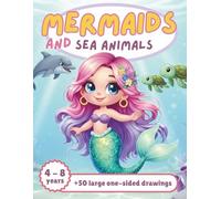 Mermaids and sea animals: Mermaid and Sea Animals Coloring Book for Kids Ages 4-8: Under the Sea Color, Trace & Write Words, Big Single-Sided Pages, Fun Preschool Handwriting Practice