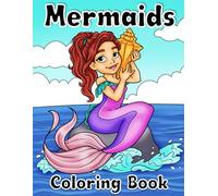 Mermaids Coloring Book: Magical Mermaids swimming under the Sea with ocean friends. Lots of coloring fun for kids.