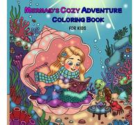 MERMAID'S COZY ADVENTURE COLORING BOOK: Mermaid And Friends Sea Animal: Cute Coloring Book For Kids Ages 4-12