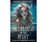 Mermaids in the Myst: Tales of Forbidden Love II