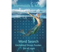 Mermaids & Magic: Enchanted Ocean Puzzles: Word Searches with Easy-to-Read Print about Mermaids, Ocean Wonders, Sea Myths & Hidden Treasures. 6x9 ... Gift for Relaxation, Travel & Fantasy Lovers