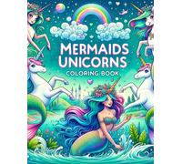Mermaids & Unicorns Coloring Book: Kid-Friendly Designs And Playful Illustrations Bring The Magic Of Mermaids And Unicorns To Life, Offering Hours Of ... Imaginative Exploration For Young Dreamers