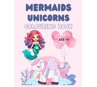 Mermaids & Unicorns Colouring Book for kids age 4+: 50 pages of Magical Coloring Fun with Cute Mermaids & Unicorns for Kids Ages 4 and Up!