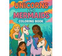 Mermaids, Unicorns & Magic Adventures: Discover a World of Sparkles, Seas, and Rainbow Dreams