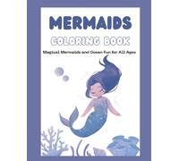 MERMIDS COLORING BOOK: Magical Mermaids and Ocean Fun for All Ages