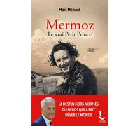 Mermoz le vrai Petit Prince - Marc Menant - Litos - ebook (ePub) - Biographie