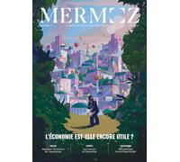 Mermoz n°7: L'économie est-elle encore utile ?