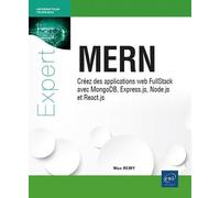 MERN - Créez des applications web FullStack avec MongoDB, Express.js, Node.js et React.js
