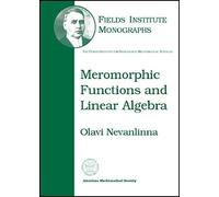 Meromorphic Functions And Linear Algebra (Fields Institute Monographs)