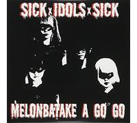 MERONBATAKE A GO GO - Sick Idols Sick
