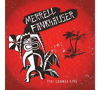 Merrell Fankhauser - Tiki Lounge Live