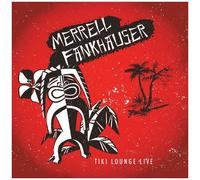 Merrell Fankhauser - Tiki Lounge Live [Cd]