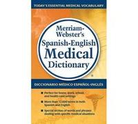 Merriam-Webster's Spanish-English Medical Dictionary / Diccionario Medico Espanol-Ingles Merriam-Weber