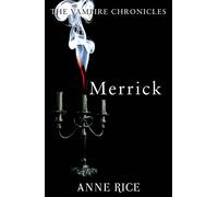 Merrick: The Vampire Chronicles 7