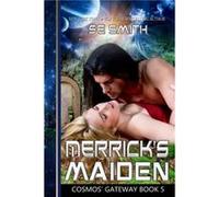 Merricks Maiden Cosmos Gateway Book 5 - S. E. Smith - Amazon Digital Services LLC KDP - Livre en Anglais S. E. SmithS. E. Smith (Auteur)