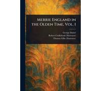 Merrie England in the Olden Time, Vol. 1