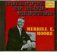 Merrill Moore - Bellyful Of Blue Thunder [UK Import]