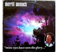 MERRILL WOMACH - MERRILL WOMACH - mine eyes have seen the glory NEW LIFE 76-1-5 (LP vinyl record)