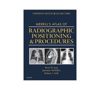 Merrill's Atlas Of Radiographic Positioning And Procedures