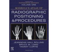 Merrill's Atlas Of Radiographic Positioning And Procedures - 3-Volume Set