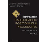 Merrill's Atlas Of Radiographic Positioning And Procedures - Volume 2