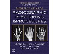 Merrill's Atlas Of Radiographic Positioning And Procedures - Volume 2