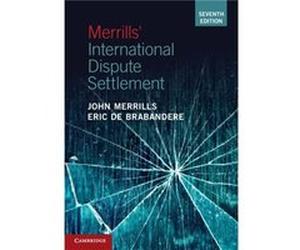 Merrills International Dispute Settlement by Eric Universiteit Leiden De Brabandere Eric Universiteit Leiden De Brabandere (Auteur)
