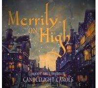 Merrily On High: Candlelight Carols by Moody Bible Institute (2013-05-04)