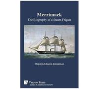 Merrimack, The Biography Of A Steam Frigate (B&w)