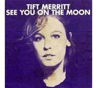 Merritt Tift - See You on the Moon