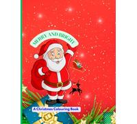 Merry and Bright: A Christmas Colouring Book