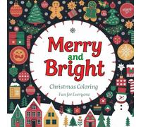 Merry and Bright: Christmas Coloring Fun for Everyone