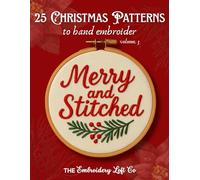 Merry and Stitched: 25 Christmas Patterns to Embroider, Volume 3