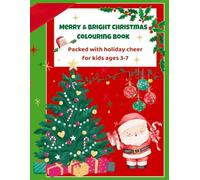 Merry & Bright Christmas Colouring Book: Packed with holiday cheer and creative fun for kids aged 3-7