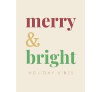 Merry & Bright Holiday Vibes: Hardcover Decorative Christmas Coffee Table Book For Home Decor | Festive Lined Journal for Holiday Planning Notes, ... Recipes & Winter Memories | Modern Aesthetic