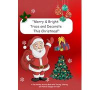 Merry & Bright: Trace and Decorate This Christmas!: A Fun Holiday Activity Book with Tracing, Coloring, and Festive Designs for Kids