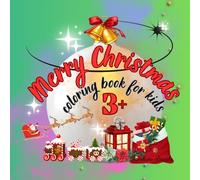 Merry Christmas: A festive Christmas coloring book filled with holiday cheer for children aged 3 and up.