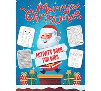 Merry Christmas Activity Book For Kids: An Amazing And Fun Learning Kid Workbook Game For Coloring, Mazes, Word Search, Sudokus And More! 100 Pages Of Fun Childrens Christmas Gift For Kindergartners