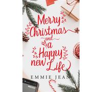 Merry christmas and a happy new life - Emmie Jean - Juno Publishing - broché - Récit