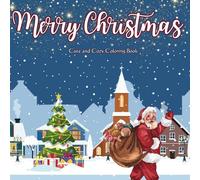 Merry Christmas: Bold and Easy Christmas Vibes Coloring Book for Adults and Teens Featuring Super Cute Festive Winter Holiday Designs with Hygge and ... and Animals for Relaxation and Stress Relief.