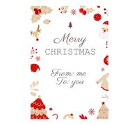 Merry Christmas book from me to you: Present From: me To: you