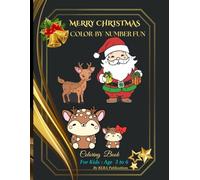 MERRY CHRISTMAS: COLOR BY NUMBER FUN : COLORING BOOK FOR KIDS (3-6)