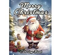 Merry Christmas Coloring Book: 50 Kids Friendly Easy Design Themed Santa Claus, Snowman, Gingerbread House (Gift For Christmas)