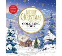 Merry Christmas Coloring Book: Celebrate and Color Your Way Through the Holidays